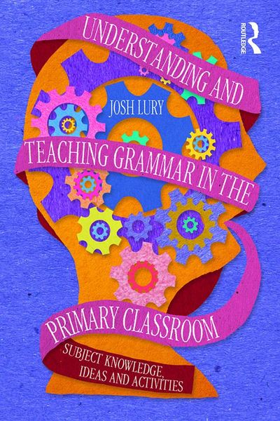 Produktbild: Understanding and Teaching Grammar in the Primary Classroom