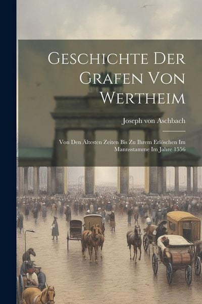 Produktbild: Geschichte Der Grafen Von Wertheim