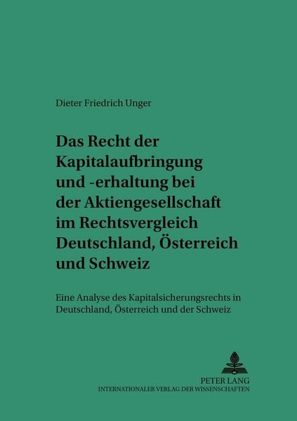 Produktbild: Das Recht der Kapitalaufbringung und -erhaltung bei der Aktiengesellschaft im Rechtsvergleich Deutschland, &Ouml;sterreich und Schweiz