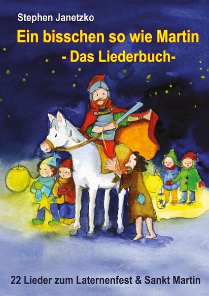 Produktbild: Ein bisschen so wie Martin - 22 Lieder zum Laternenfest und Sankt Martin