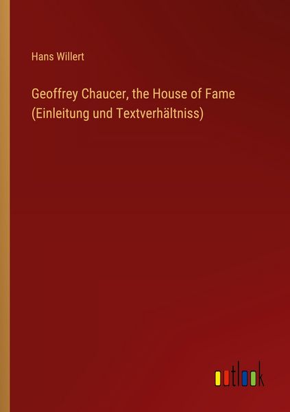 Produktbild: Geoffrey Chaucer, the House of Fame (Einleitung und Textverh&auml;ltniss)