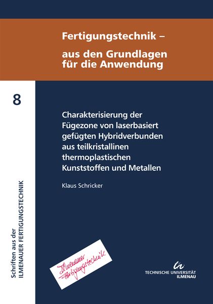 Produktbild: Charakterisierung der F&uuml;gezone von laserbasiert gef&uuml;gten Hybridverbunden aus teilkristallinen thermoplastischen Kunststoffen und Metallen