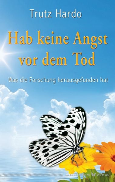 Hab keine Angst vor dem Tod, Paperback von Trutz Hardo, Silberschnur, 978-3-89845-397-4