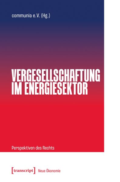 Vergesellschaftung im Energiesektor, Taschenbuch von , Transcript, 978-3-8376-6577-2