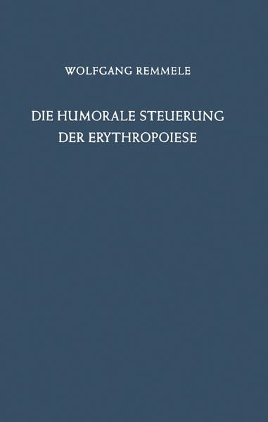 Die Humorale Steuerung der Erythropoiese, Taschenbuch von W. Remmele, Springer Berlin, 9783642862847