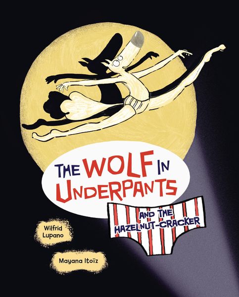 Produktbild: Wolf in Underpants and the Hazelnut-Cracker