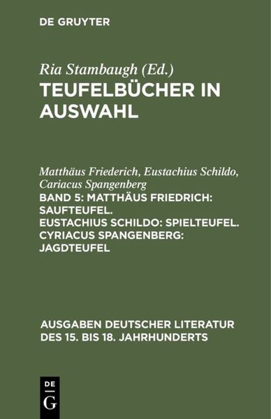 Produktbild: Matth&auml;us Friedrich: Saufteufel. Eustachius Schildo: Spielteufel. Cyriacus Spangenberg: Jagdteufel
