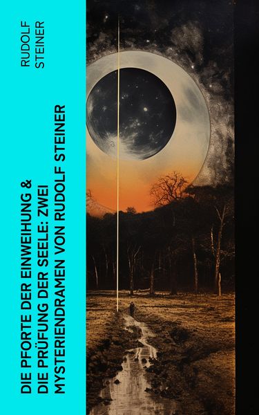 Produktbild: Die Pforte der Einweihung & Die Pr&uuml;fung der Seele: Zwei Mysteriendramen von Rudolf Steiner