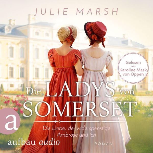 Die Ladys von Somerset - Die Liebe, der widerspenstige Ambrose und ich - Julie Marsh, Audio, 9783961056002