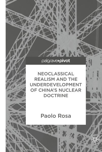 Produktbild: Neoclassical Realism and the Underdevelopment of China&rsquo;s Nuclear Doctrine