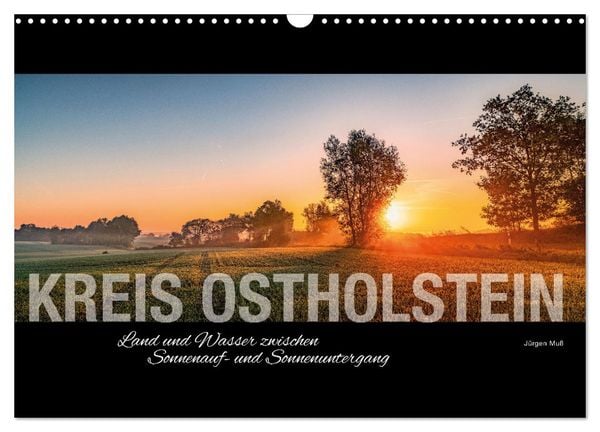 Produktbild: Ostholstein - Land und Wasser zwischen Sonnenauf- und Sonnenuntergang (Wandkalender 2026 DIN A3 quer), CALVENDO Monatskalender