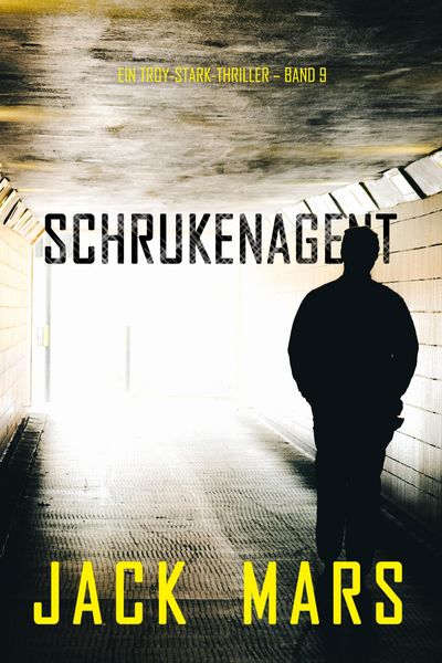 Produktbild: Schrukenagent (Ein Troy-Stark-Thriller - Band 9)
