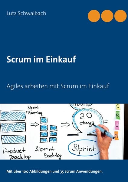 Scrum im Einkauf, Taschenbuch von Lutz Schwalbach, BoD – Books on Demand, 9783751950916
