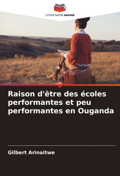 Produktbild: Raison d'&ecirc;tre des &eacute;coles performantes et peu performantes en Ouganda