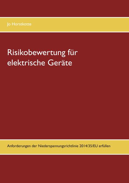 Risikobewertung für elektrische Geräte, Taschenbuch von Jo Horstkotte, BoD – Books on Demand, 9783741283192
