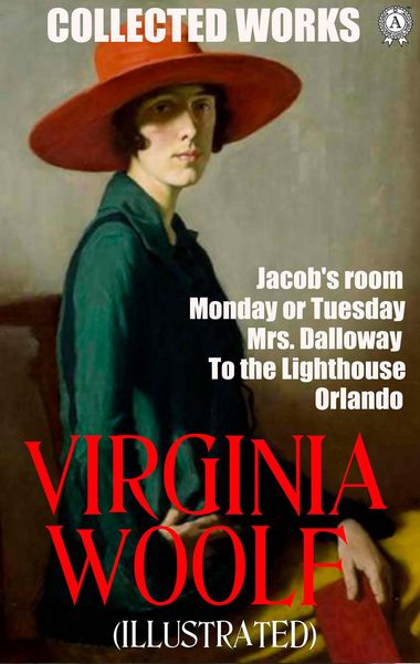 Cover: Collected Works of Virginia Woolf, Illustrated