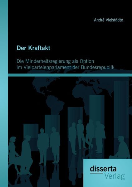 Produktbild: Der Kraftakt - Die Minderheitsregierung als Option im Vielparteienparlament der Bundesrepublik