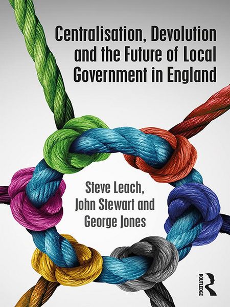 Produktbild: Centralisation, Devolution and the Future of Local Government in England