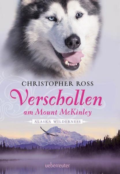 Verschollen am Mount McKinley, Gebundene Ausgabe von Christopher Ross, Ueberreuter Verlag, Kinder- und Jugendbuch