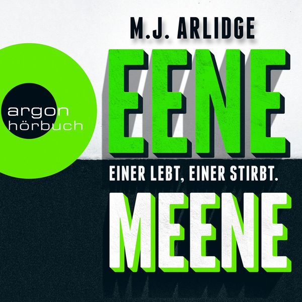 Eene Meene - Einer lebt, einer stirbt - M. J. Arlidge, Audio, 9783732413270