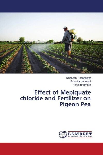 Produktbild: Effect of Mepiquate chloride and Fertilizer on Pigeon Pea