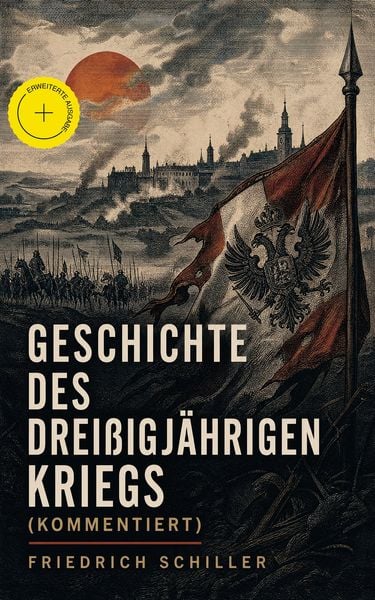 Produktbild: Geschichte des drei&szlig;igj&auml;hrigen Kriegs (Kommentiert)
