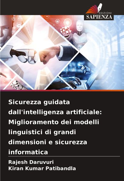 Produktbild: Sicurezza guidata dall'intelligenza artificiale: Miglioramento dei modelli linguistici di grandi dimensioni e sicurezza informatica
