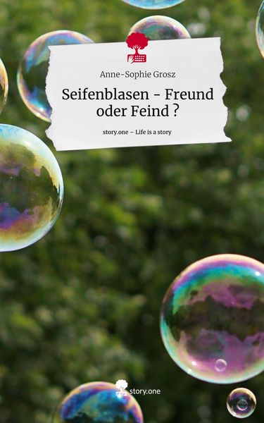 Produktbild: Seifenblasen - Freund oder Feind ?. Life is a Story - story.one