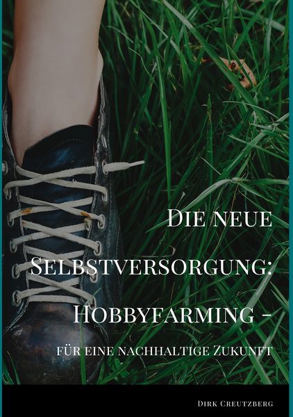Produktbild: Die neue Selbstversorgung: Hobbyfarming