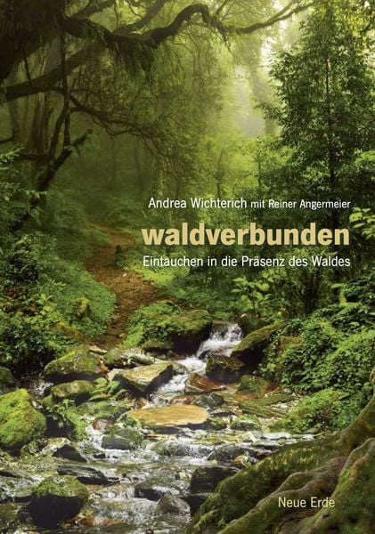 Waldverbunden, Taschenbuch von Andrea Wichterich, Neue Erde, 9783890607429