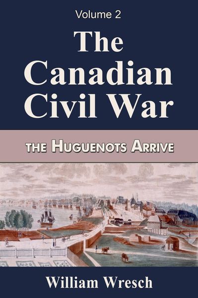 Produktbild: The Canadian Civil War Volume 2- The Huguenots Arrive