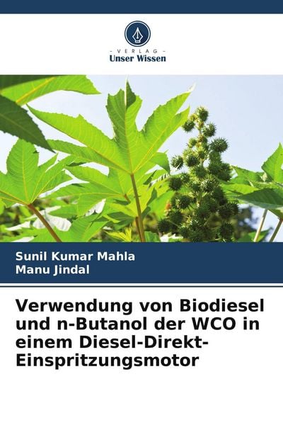 Produktbild: Verwendung von Biodiesel und n-Butanol der WCO in einem Diesel-Direkt-Einspritzungsmotor