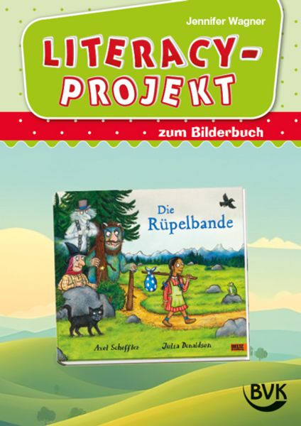 Literacy-Projekt zum Bilderbuch Die Rüpelbande, Geheftet von Jennifer Wagner, BVK Buch Verlag Kempen GmbH, 978-3-96520-460-7