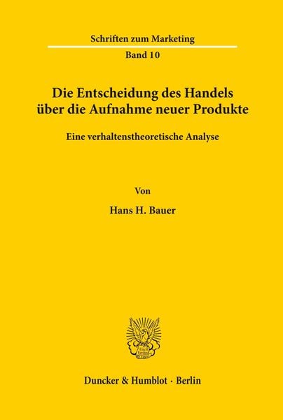Die Entscheidung des Handels über die Aufnahme neuer Produkte., Taschenbuch von Hans H. Bauer, Duncker & Humblot, 9783428047024