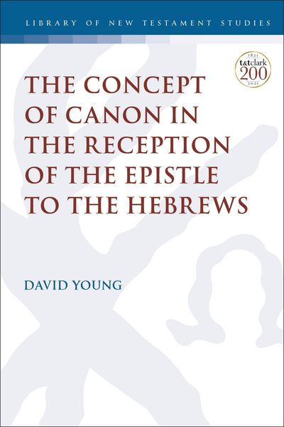Produktbild: The Concept of Canon in the Reception of the Epistle to the Hebrews