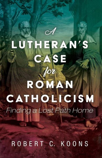 Produktbild: A Lutheran's Case for Roman Catholicism