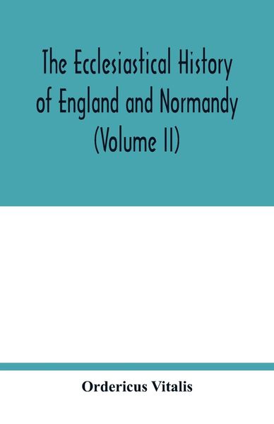 Produktbild: The ecclesiastical history of England and Normandy (Volume II)