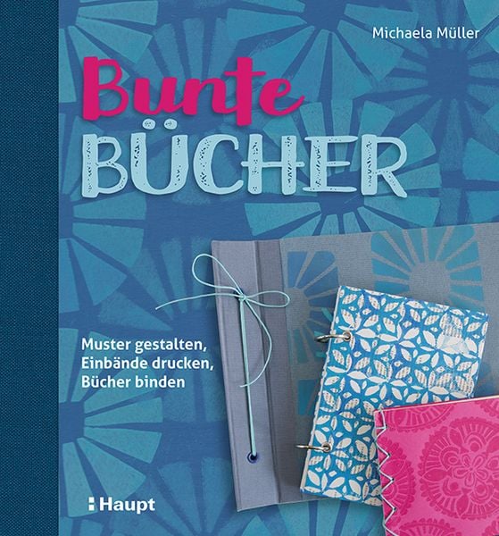 Bunte Bücher, Gebundene Ausgabe von Michaela Müller, Haupt Verlag, 9783258601724