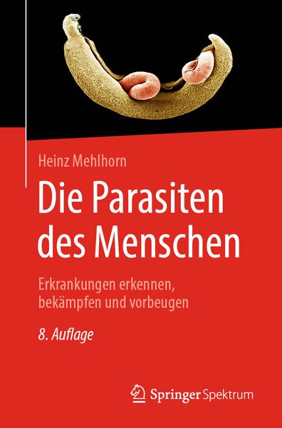 Die Parasiten des Menschen, Taschenbuch von em Heinz Mehlhorn, Springer Berlin, 978-3-662-65314-2