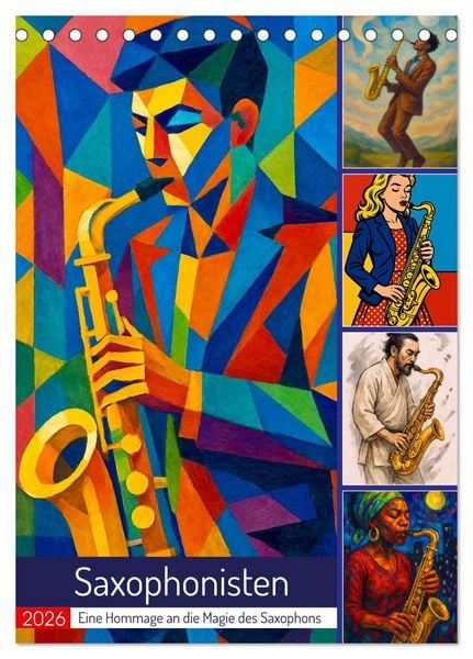 Saxophonisten. Eine Hommage an die Magie des Saxophons (Tischkalender 2026 DIN A5 hoch), CALVENDO Monatskalender