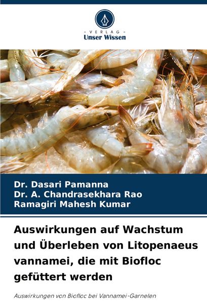 Auswirkungen auf Wachstum und Überleben von Litopenaeus vannamei, die mit Biofloc gefüttert werden, Taschenbuch von Dasari Pamanna , A. Chandrasekhara