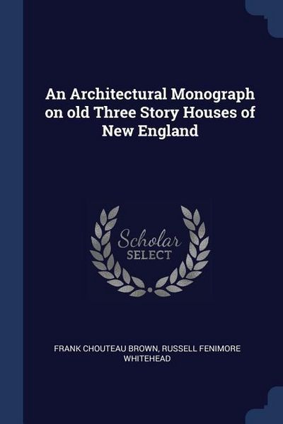 Produktbild: An Architectural Monograph on old Three Story Houses of New England
