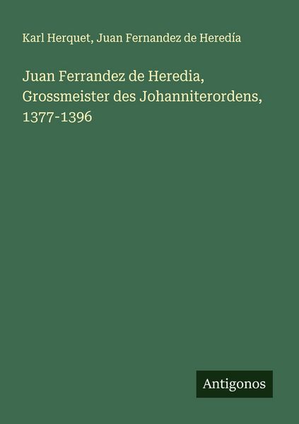 Produktbild: Juan Ferrandez de Heredia, Grossmeister des Johanniterordens, 1377-1396