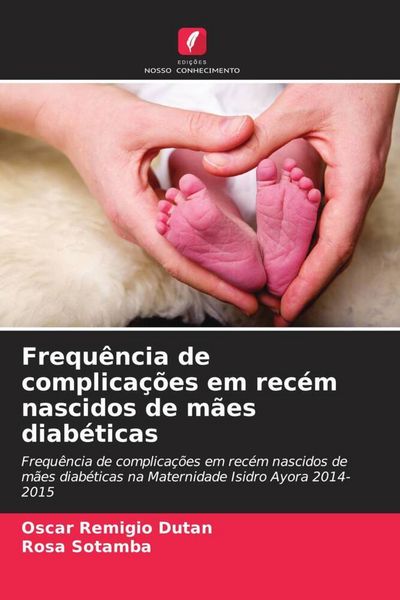 Produktbild: Frequ&ecirc;ncia de complica&ccedil;&otilde;es em rec&eacute;m nascidos de m&atilde;es diab&eacute;ticas