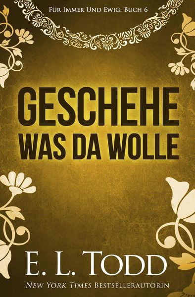 Produktbild: Geschehe, was da wolle (F&uuml;r immer und ewig, #6)