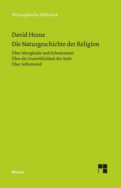 Produktbild: Die Naturgeschichte der Religion. &Uuml;ber Aberglaube und Schw&auml;rmerei. &Uuml;ber die Unsterblichkeit der Seele. &Uuml;ber Selbstmord