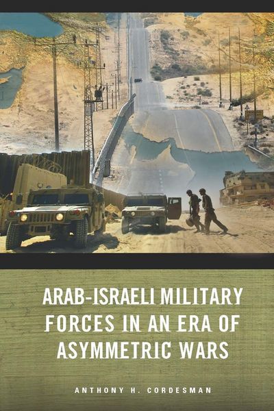 Produktbild: Arab-Israeli Military Forces in an Era of Asymmetric Wars