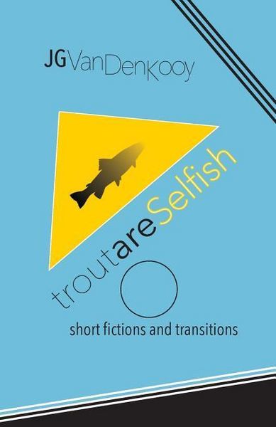 Produktbild: Trout are Selfish: short fictions and transitions