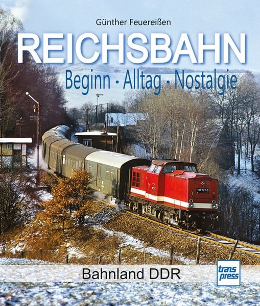REICHSBAHN Beginn - Alltag - Nostalgie, Gebundene Ausgabe von Günther Feuereissen, Motorbuch Verlag, 9783613717220