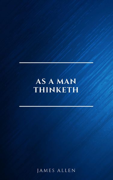 Produktbild: As a Man Thinketh -- Original 1902 Edition